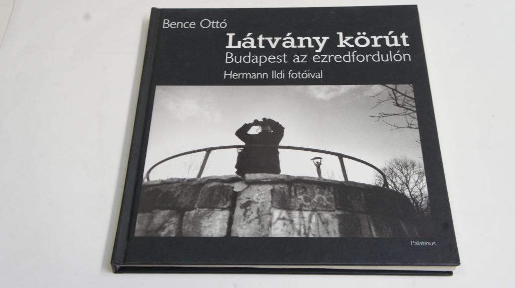 Bence Ottó: Látvány körút Budapest az ezredfordulón ; Palatinus Kiadó 2003.