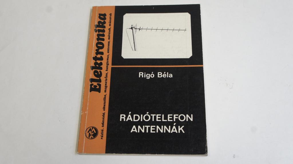 Rigó Béla: Rádiótelefon antennák ; Műszaki Könyvkiadó 1981.