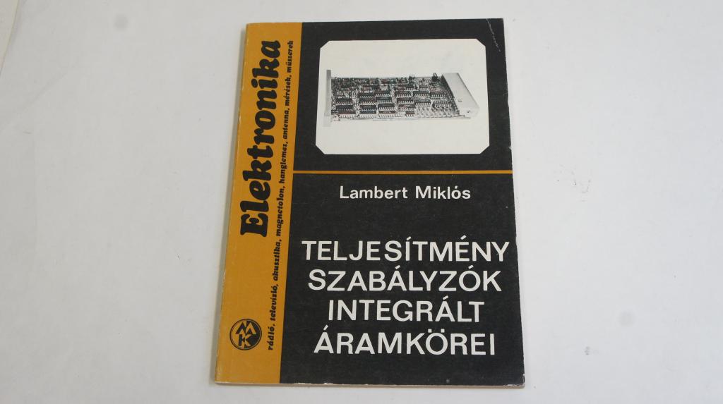 Lambert Miklós: Teljesítmény szabályzók integrált áramkörei ; Műszaki Könyvkiadó 1980.
