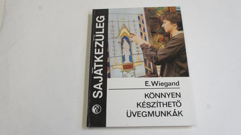 Eduard Wiegand: Könnyen készíthető üvegmunkák ; Műszaki Könyvkiadó 1984.