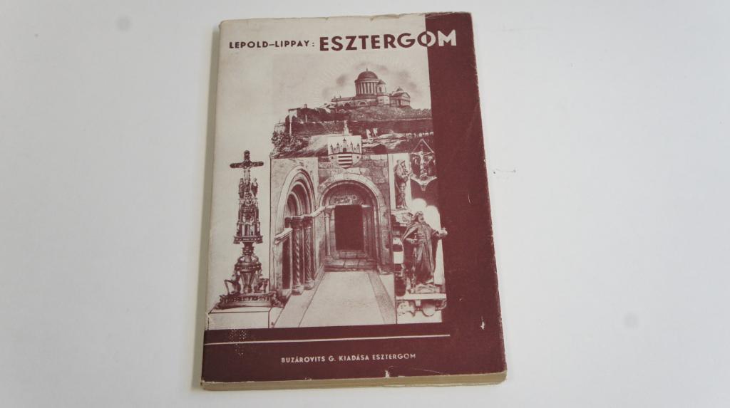 Dr.Lepold Antal-Dr.Lippay Lajos: Esztergomi útikönyv , Buzárovics Gusztáv kiadása