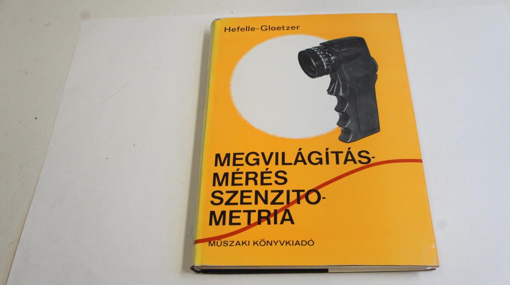 Hefelle József-Gloetzer László: Megvilágításmérés-Szenzitometria ; Műszaki Könyvkiadó 1978.