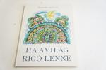 Weöres Sándor: Ha a világ rigó lenne ; Móra Ferenc Kiadó 1973.