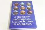 A természeti erőforrások gazdaságtanaq és földrajza ; Aula Kiadó 2001.