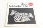 Csillag Júlianna-Baricz Katalin: Első nagyításaim ; Műszaki Könyvkiadó 1979.