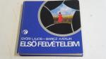 Győri Lajos-Baricz Katalin: Első felvételeim ; Műszaki Könyvkiadó 1982.
