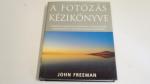 John Freeman: A fotózás kézikönyve ; Glória Kiadó 2004.