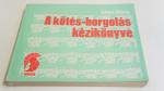 Bános Mária: A kötés-horgolás kézikönyve ; Minerva 1975