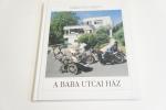 Markovics Ferenc : A Baba utcai ház ; Magyar Fotóművészek Szövetsége  2002.
