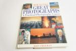 John Freeman: How to Take Great Photographs ; Sebastian Kelly 1997.