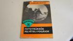 Chochol Károly-Sevcsik Jenő dr.: Fototrükkök, felvételi fogások ; Műszaki Könyvkiadó  1971.